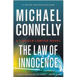 The Law of Innocence: A Lincoln Lawyer Novel By Michael Connelly Book